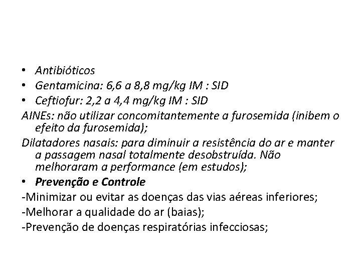  • Antibióticos • Gentamicina: 6, 6 a 8, 8 mg/kg IM : SID