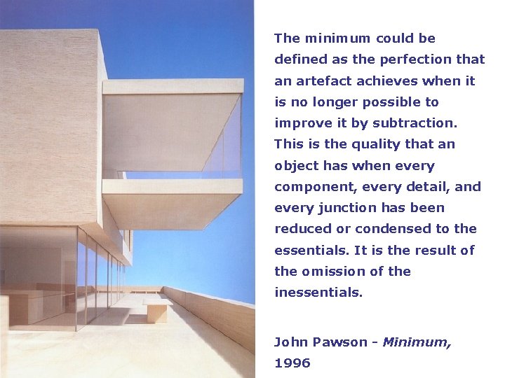 The minimum could be defined as the perfection that an artefact achieves when it