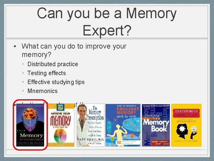 Can you be a Memory Expert? • What can you do to improve your