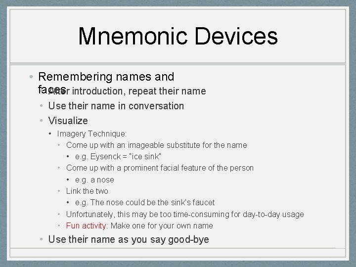 Mnemonic Devices • Remembering names and faces • After introduction, repeat their name •