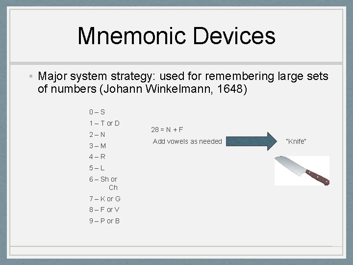 Mnemonic Devices • Major system strategy: used for remembering large sets of numbers (Johann