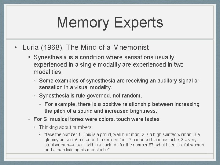 Memory Experts • Luria (1968), The Mind of a Mnemonist • Synesthesia is a