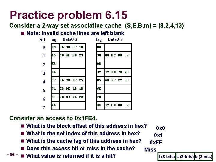 Practice problem 6. 15 Consider a 2 -way set associative cache (S, E, B,