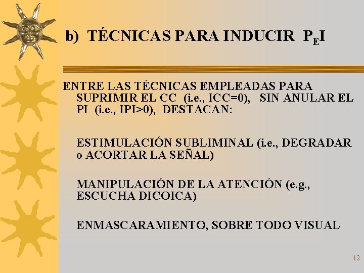 b) TÉCNICAS PARA INDUCIR PEI ENTRE LAS TÉCNICAS EMPLEADAS PARA SUPRIMIR EL CC (i.