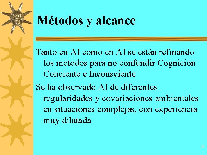 Métodos y alcance Tanto en AI como en AI se están refinando los métodos