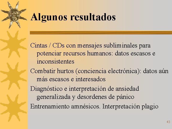Algunos resultados Cintas / CDs con mensajes subliminales para potenciar recursos humanos: datos escasos