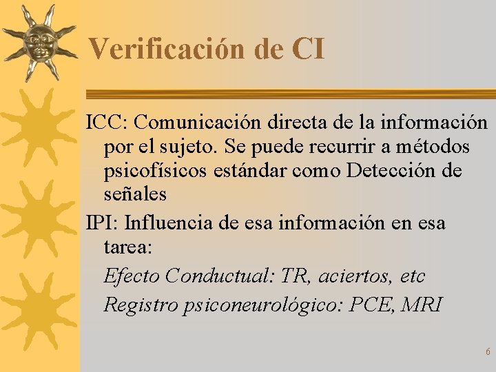 Verificación de CI ICC: Comunicación directa de la información por el sujeto. Se puede