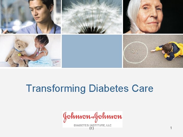  Transforming Diabetes Care (c) 1 