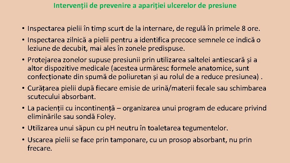 Intervenții de prevenire a apariției ulcerelor de presiune • Inspectarea pielii în timp scurt