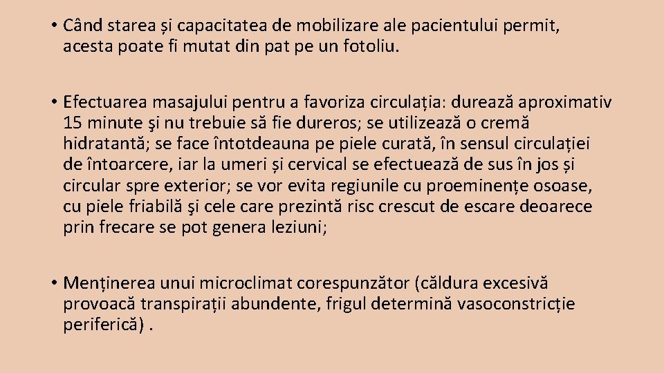  • Când starea și capacitatea de mobilizare ale pacientului permit, acesta poate fi