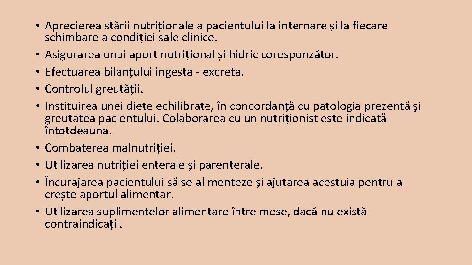  • Aprecierea stării nutriționale a pacientului la internare și la fiecare schimbare a