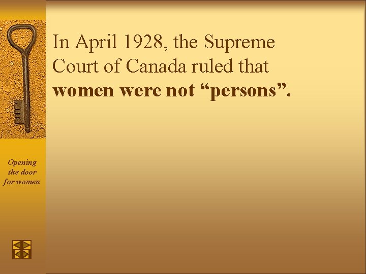 In April 1928, the Supreme Court of Canada ruled that women were not “persons”.