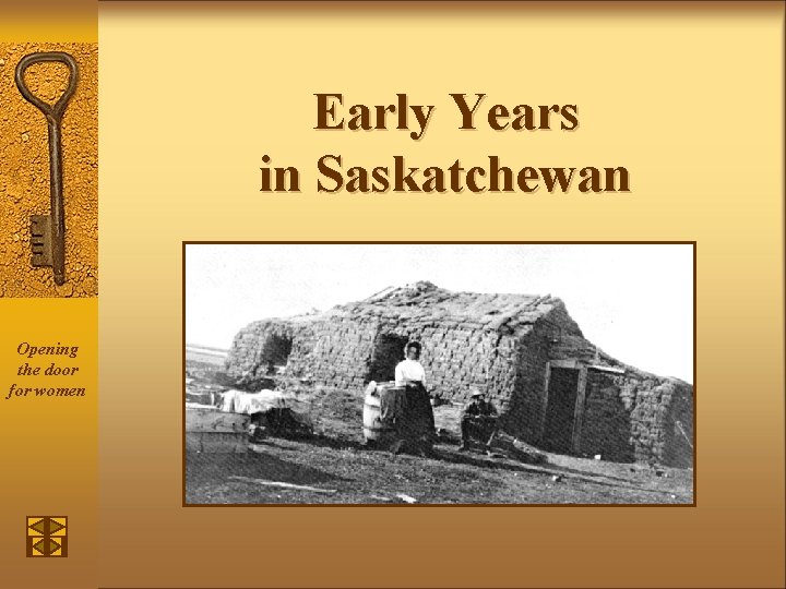 Early Years in Saskatchewan Opening the door for women 