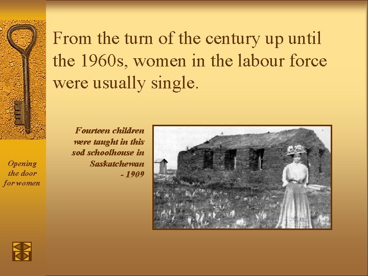 From the turn of the century up until the 1960 s, women in the