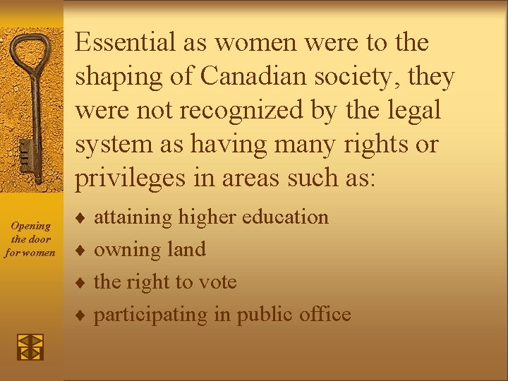 Essential as women were to the shaping of Canadian society, they were not recognized