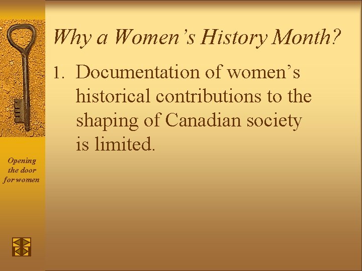 Why a Women’s History Month? 1. Documentation of women’s historical contributions to the shaping