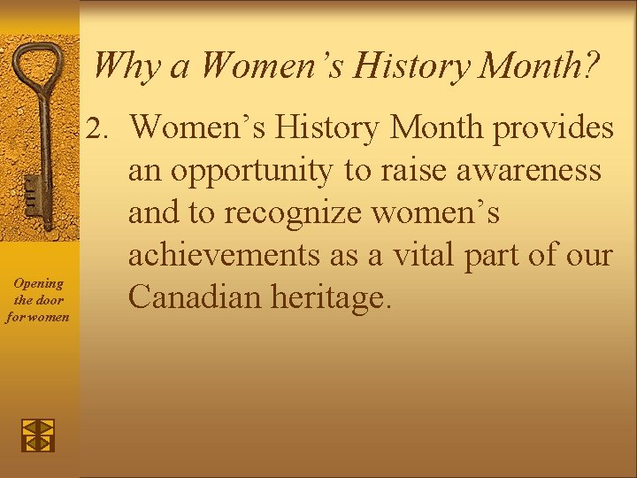 Why a Women’s History Month? 2. Women’s History Month provides Opening the door for