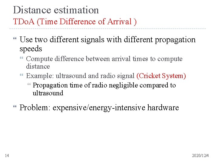 Distance estimation TDo. A (Time Difference of Arrival ) Use two different signals with