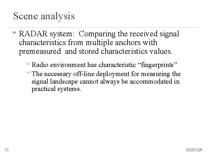 Scene analysis RADAR system: Comparing the received signal characteristics from multiple anchors with premeasured