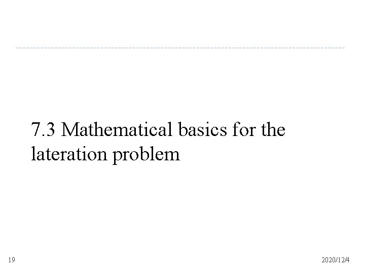 7. 3 Mathematical basics for the lateration problem 19 2020/12/4 