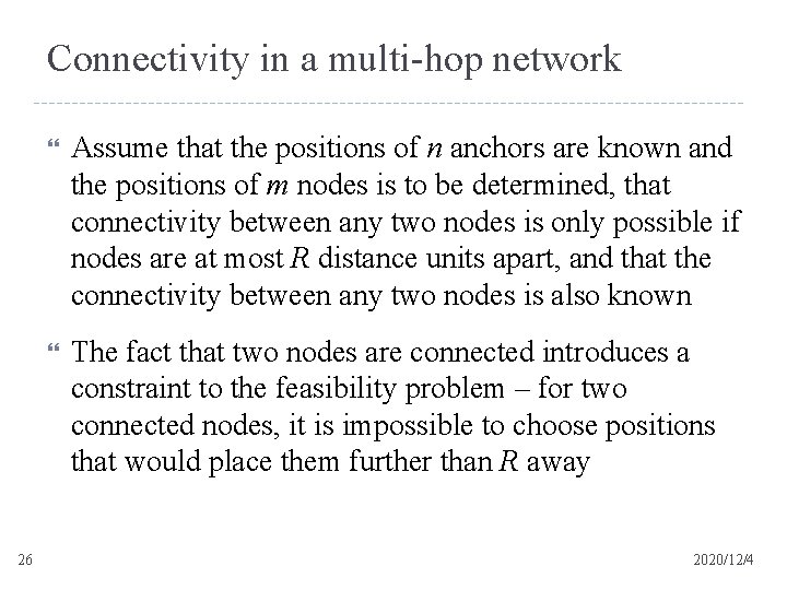 Connectivity in a multi-hop network 26 Assume that the positions of n anchors are