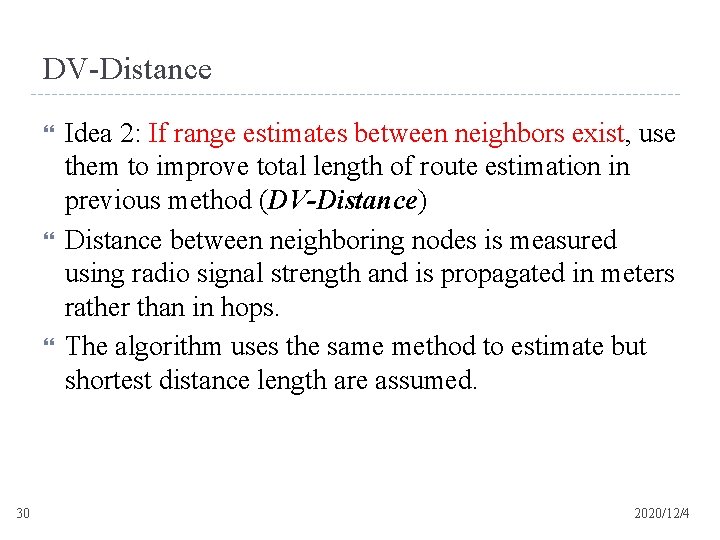 DV-Distance 30 Idea 2: If range estimates between neighbors exist, use them to improve