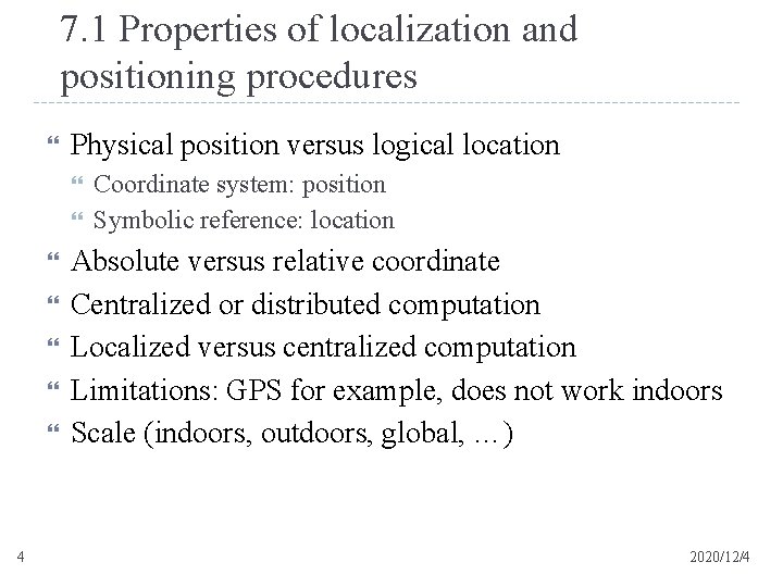 7. 1 Properties of localization and positioning procedures Physical position versus logical location 4