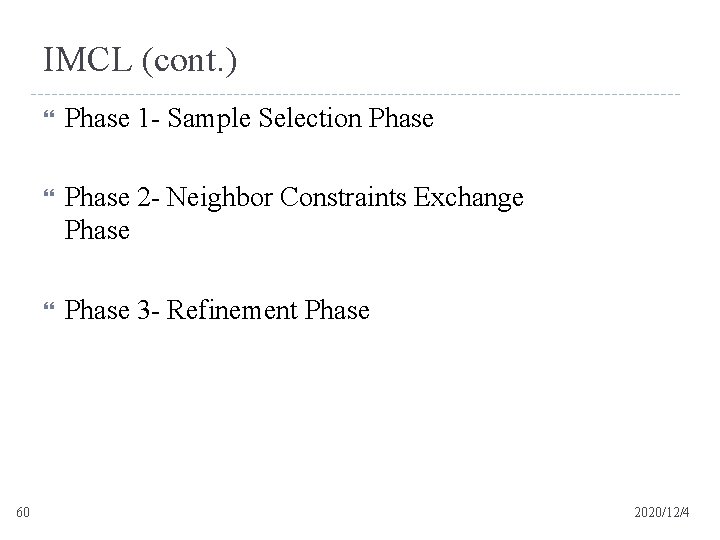 IMCL (cont. ) 60 Phase 1 - Sample Selection Phase 2 - Neighbor Constraints