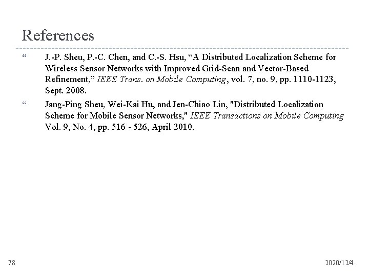 References 78 J. -P. Sheu, P. -C. Chen, and C. -S. Hsu, “A Distributed