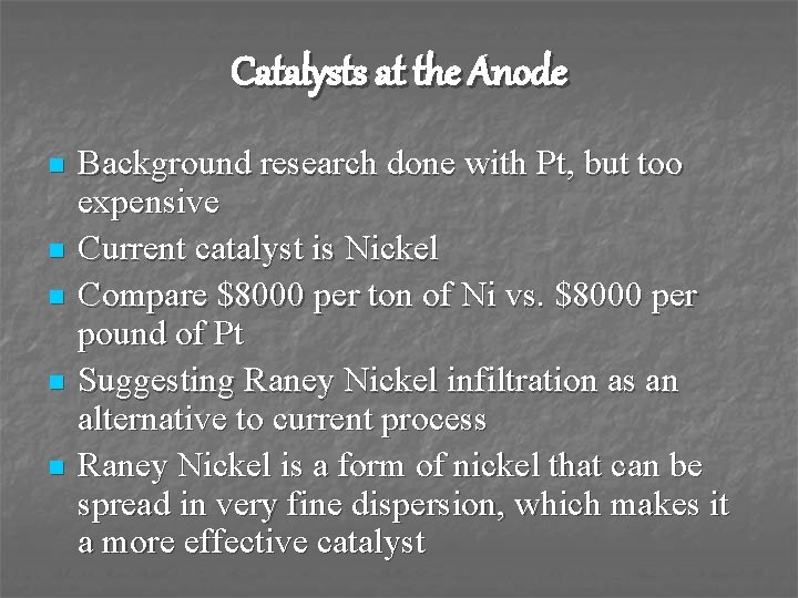 Catalysts at the Anode n n n Background research done with Pt, but too