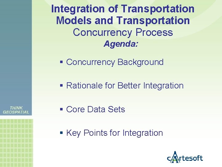 Integration of Transportation Models and Transportation Concurrency Process Agenda: Concurrency Background Rationale for Better