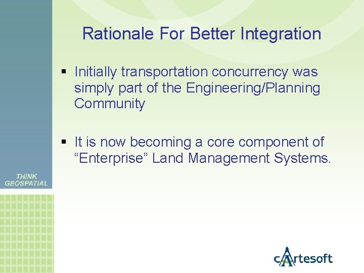 Rationale For Better Integration Initially transportation concurrency was simply part of the Engineering/Planning Community