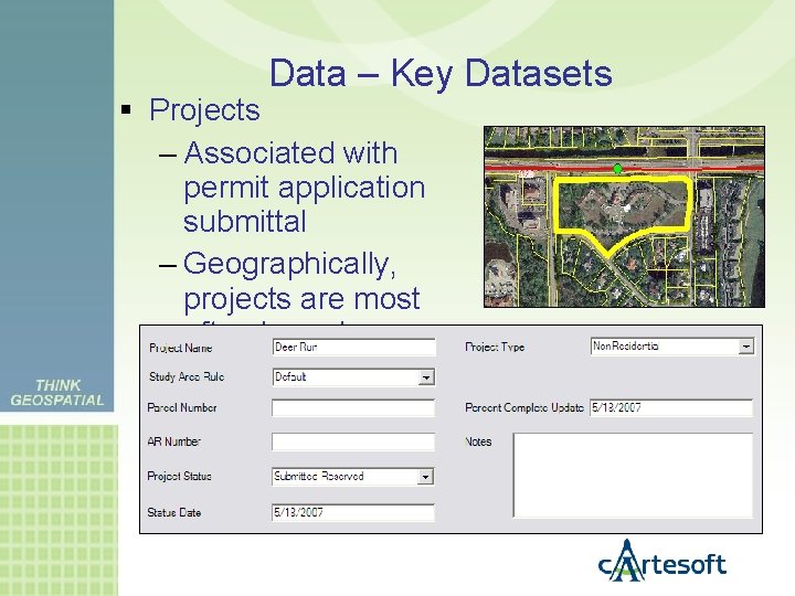 Data – Key Datasets Projects – Associated with permit application submittal – Geographically, projects