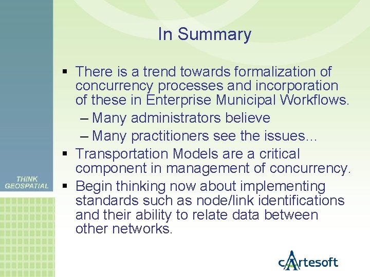 In Summary There is a trend towards formalization of concurrency processes and incorporation of