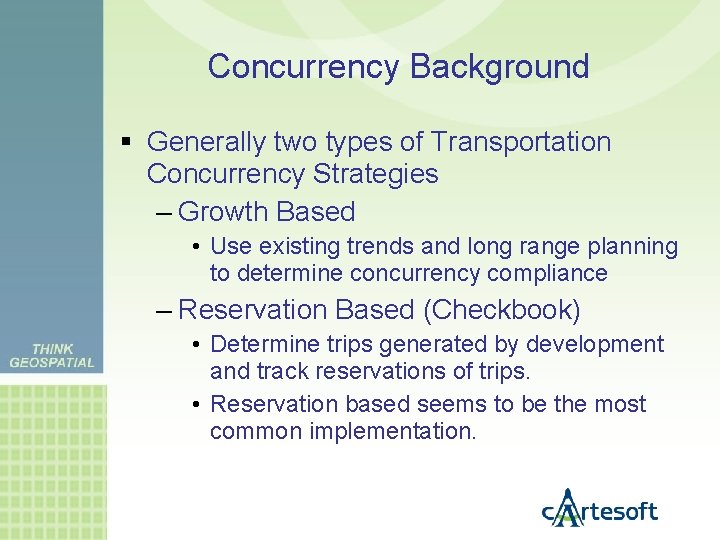 Concurrency Background Generally two types of Transportation Concurrency Strategies – Growth Based • Use