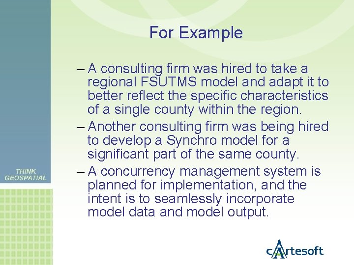 For Example – A consulting firm was hired to take a regional FSUTMS model