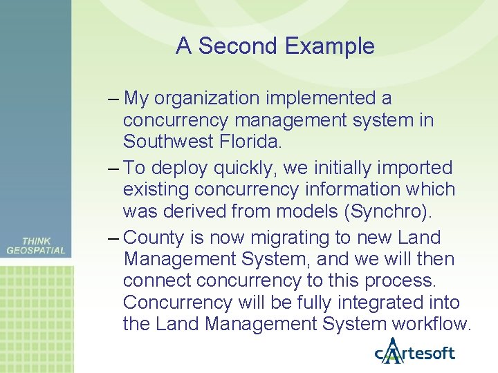 A Second Example – My organization implemented a concurrency management system in Southwest Florida.