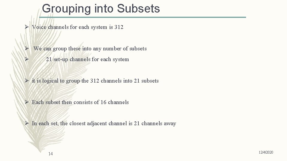 Grouping into Subsets Ø Voice channels for each system is 312 Ø We can