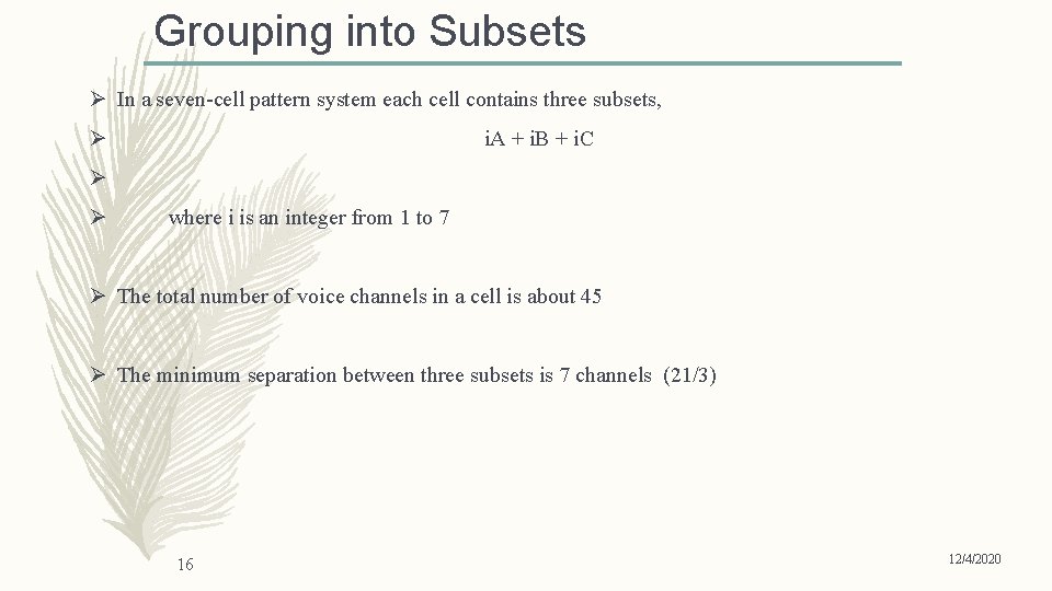 Grouping into Subsets Ø In a seven-cell pattern system each cell contains three subsets,