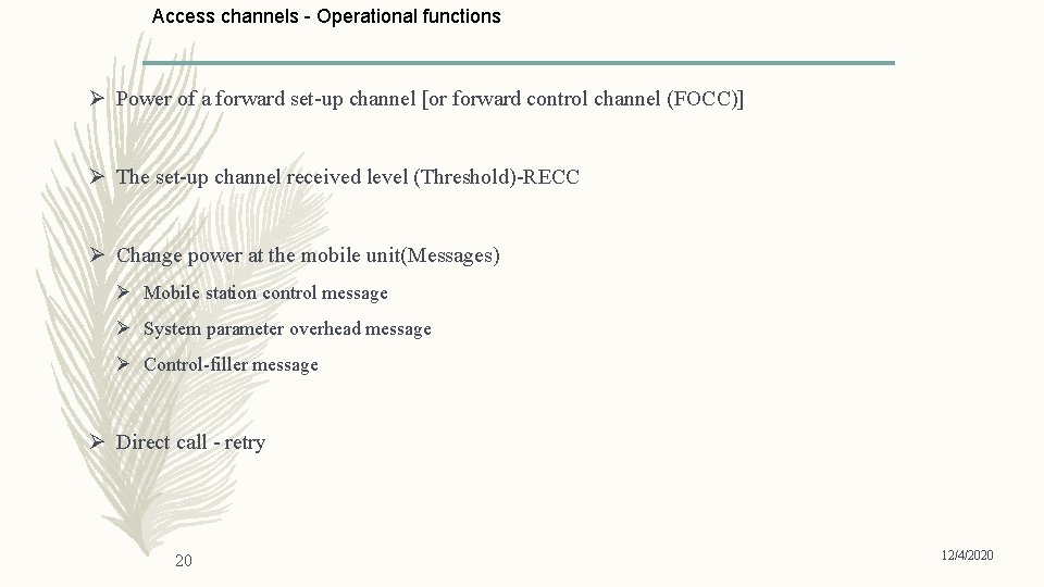 Access channels - Operational functions Ø Power of a forward set-up channel [or forward