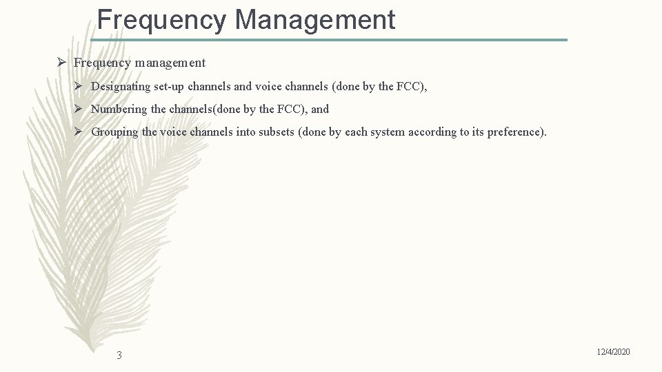 Frequency Management Ø Frequency management Ø Designating set-up channels and voice channels (done by