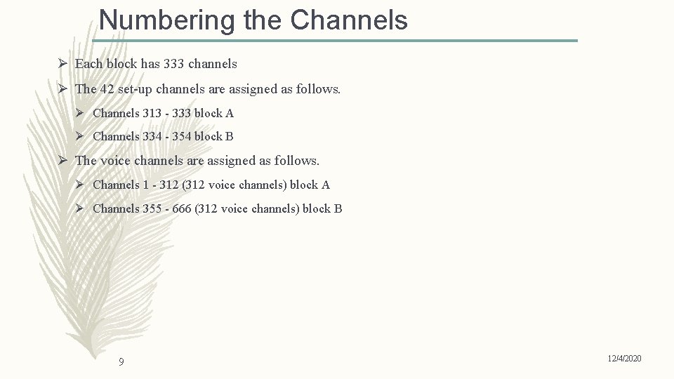 Numbering the Channels Ø Each block has 333 channels Ø The 42 set-up channels