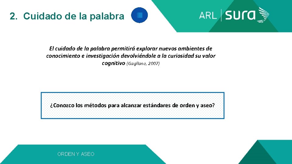  2. Cuidado de la palabra El cuidado de la palabra permitirá explorar nuevos