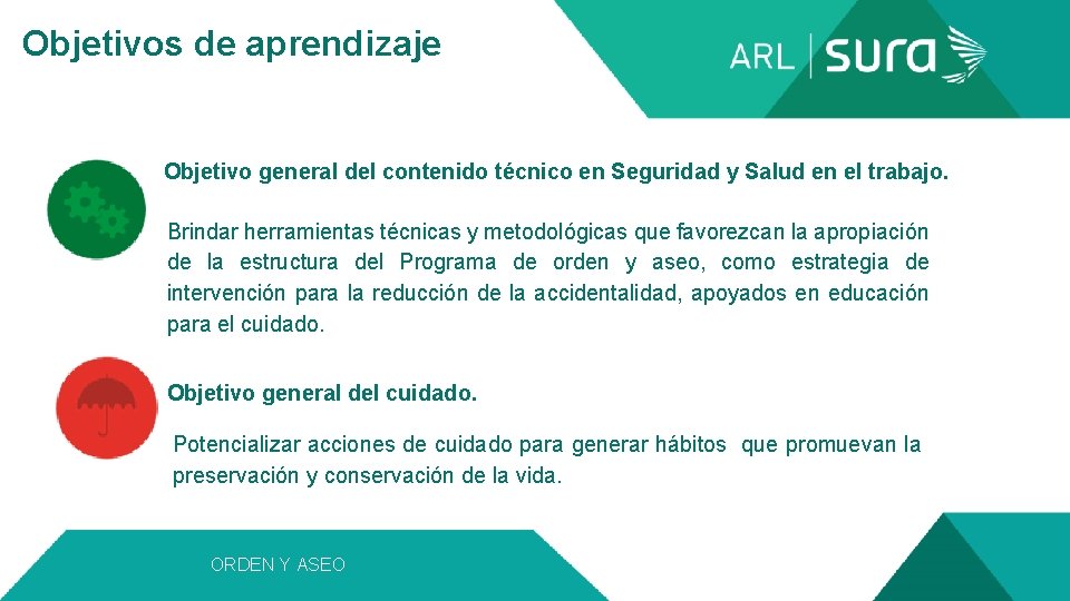 Objetivos de aprendizaje Objetivo general del contenido técnico en Seguridad y Salud en el