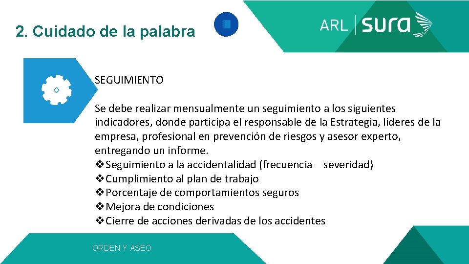  2. Cuidado de la palabra SEGUIMIENTO Se debe realizar mensualmente un seguimiento a