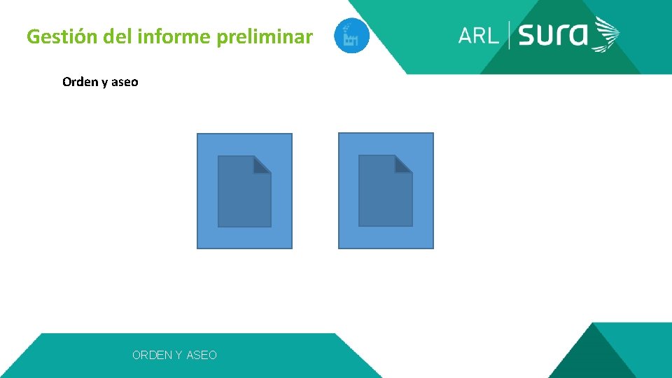 Gestión del informe preliminar Orden y aseo ORDEN Y ASEO 