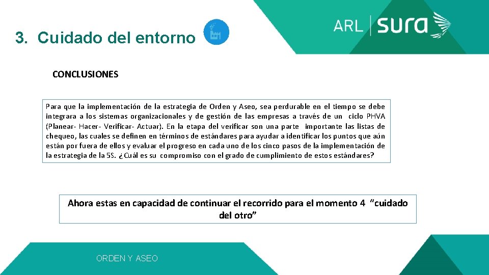  3. Cuidado del entorno CONCLUSIONES Para que la implementación de la estrategia de