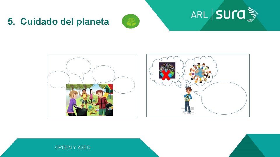  5. Cuidado del planeta ORDEN Y ASEO 