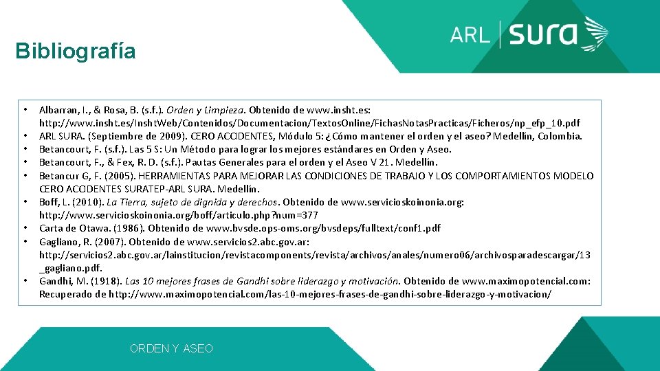 Bibliografía • • • Albarran, I. , & Rosa, B. (s. f. ). Orden