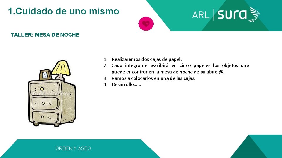 1. Cuidado de uno mismo TALLER: MESA DE NOCHE 1. Realizaremos dos cajas de